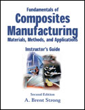 Fundamentals of Composites Manufacturing Materials, Methods, and Applications Instructor's Guide (eBook)