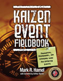 Kaizen Event Fieldbook: Foundation, Framework, and Standard Work for Effective Events