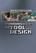 Fundamentals of Tool Design, Sixth Edition Instructor's Guide (eBook)