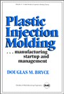 Plastic Injection Molding: Manufacturing Startup and Management (eBook)
